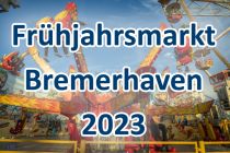 Frühjahrsmarkt Bremerhaven 2023 • © ummet-eck.de