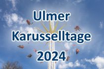 Das neue Volksfest in Ulm: die Karusselltage. • © kirmesecke.de